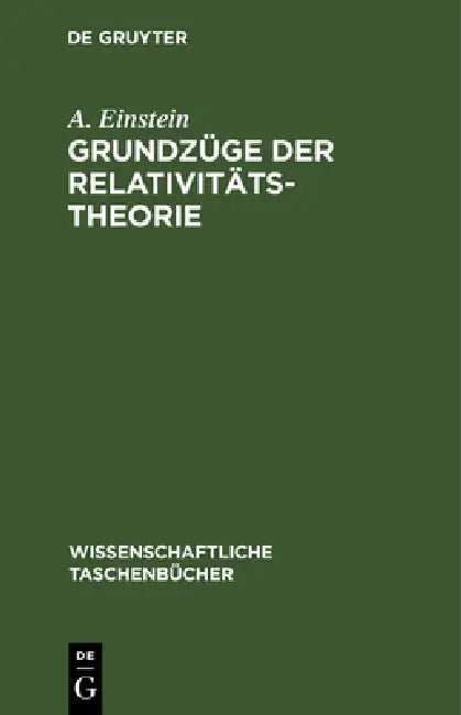 Grundzüge Der Relativitätstheorie by A. Einstein