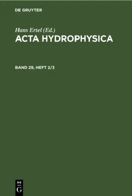 ACTA Hydrophysica. Band 29, Heft 2/3 by Forschungsbereich Geo- Und Kosmoswissens, Hans Ertel