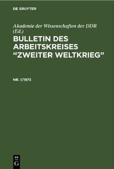 Bulletin des Arbeitskreises "Zweiter Weltkrieg" by Akademie Der Wissenschaften Der Ddr