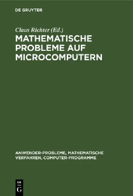 Mathematische Probleme Auf Microcomputern by Claus Richter