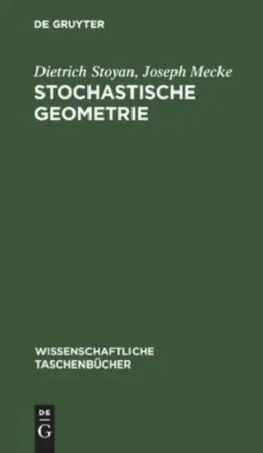 Stochastische Geometrie: Eine Einführung by Dietrich Stoyan, Joseph Mecke