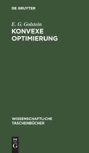 Konvexe Optimierung: Elemente Der Theorie by E. G. Golstein