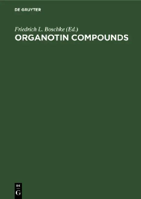 Organotin Compounds by Friedrich L. Boschke, M. Gielen