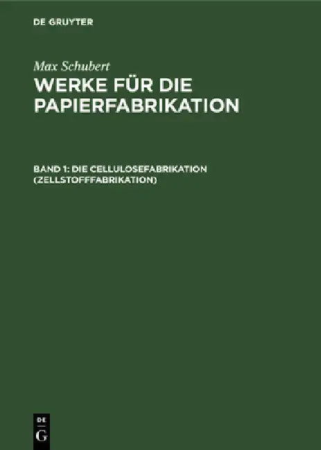 Die Cellulosefabrikation (Zellstofffabrikation): Praktisches Handbuch Für Papier- Und Cellulosetechniker, Kaufmännische Direktoren, Werkführer, Sowie by Th Knösel