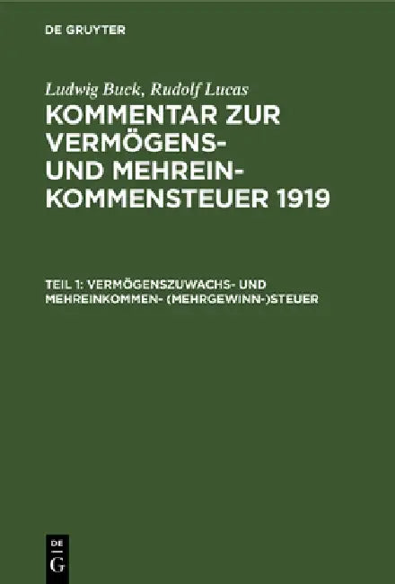 Vermögenszuwachs- Und Mehreinkommen- (Mehrgewinn-)Steuer by Ludwig Buck, Rudolf Lucas