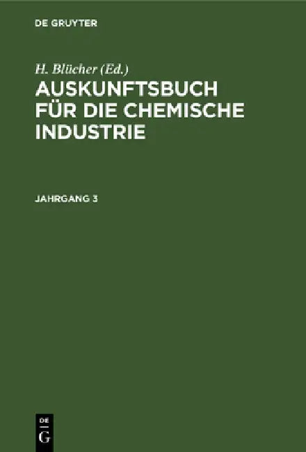 Auskunftsbuch Für Die Chemische Industrie by H. Blücher