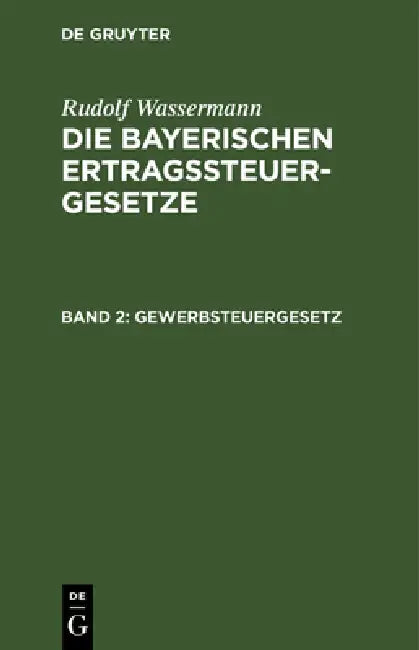 Gewerbsteuergesetz: Mit Den Vollzugsvorschriften by Rudolf Wassermann