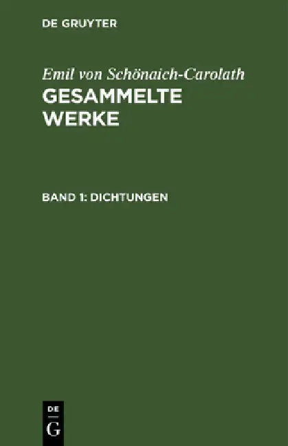 Emil Von Schönaich-Carolath: Gesammelte Werke. Band 1 by Emil Von Schönaich-Carolath
