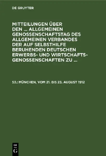 München, Vom 21. Bis 23. August 1912 by Allgemeiner Verband Der Auf Selbsthilfe