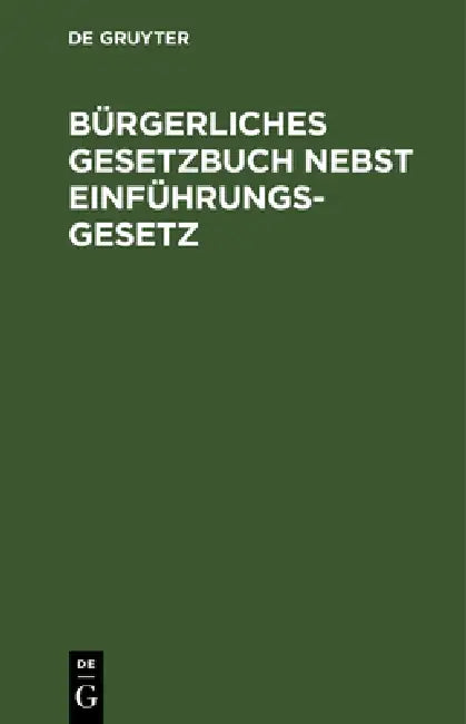 Bürgerliches Gesetzbuch Nebst Einführungsgesetz: Für Preussen Zusammengestellt Unter Einfügung Der Sämmtlichen Preussischen Ausführungsbestimmungen.Te by Paul Winter