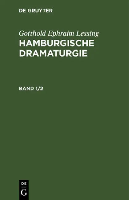 Gotthold Ephraim Lessing: Hamburgische Dramaturgie. Band 1/2 by Gotthold Ephraim Lessing