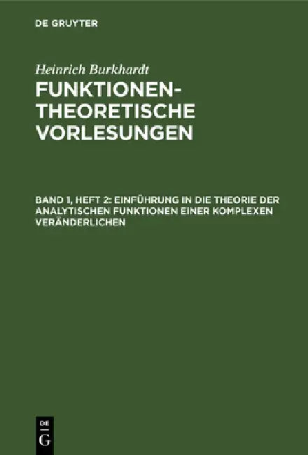 Einführung in Die Theorie Der Analytischen Funktionen Einer Komplexen Veränderlichen by Heinrich Burkhardt