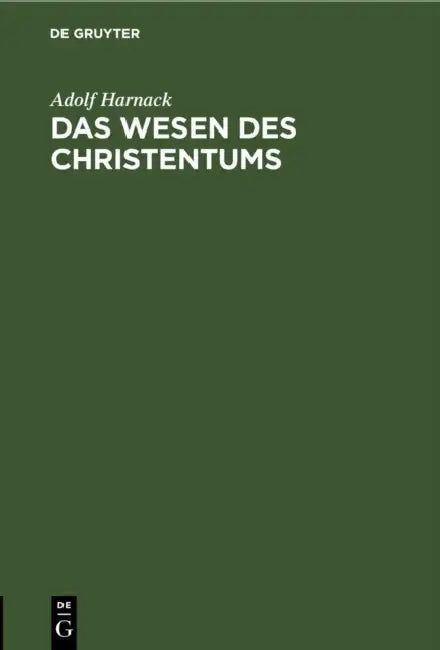 Das Wesen Des Christentums: 16 Vorlesungen VOR Studierenden Aller Fakultaeten Im Wintersemester 1899/1900 an Der Universität Berlin by Adolf Harnack