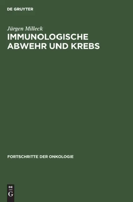 Immunologische Abwehr Und Krebs by Jürgen Milleck