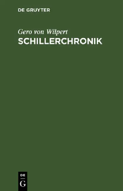 Schillerchronik: Sein Leben Und Schaffen by Gero Von Wilpert