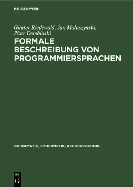 Formale Beschreibung Von Programmiersprachen: Eine Einführung in Die Semantik by Günter Riedewald, Jan Maluszynski, Piotr Dembinski