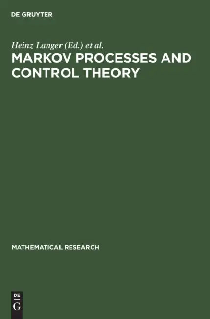 Markov Processes and Control Theory by Heinz Langer, Volker Nollau