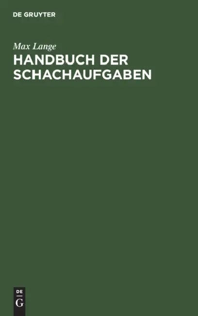 Handbuch Der Schachaufgaben by Max Lange