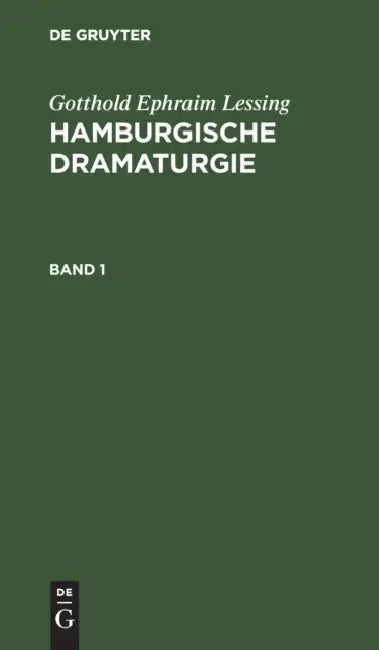 Gotthold Ephraim Lessing: Hamburgische Dramaturgie. Band 1 by Gotthold Ephraim Lessing