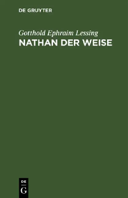 Nathan Der Weise: Ein Dramatisches Gedicht, in Fünf Aufzügen by Gotthold Ephraim Lessing
