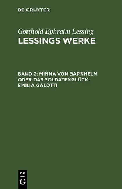 Minna Von Barnhelm Oder Das Soldatenglück. Emilia Galotti by Gotthold Ephraim Lessing