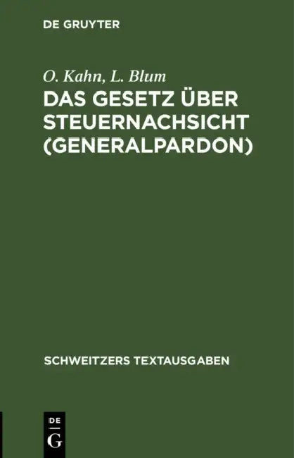 Das Gesetz Über Steuernachsicht (Generalpardon): Vom 3. Januar 1920 by O. Kahn, L. Blum