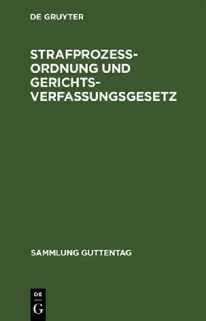 Strafprozeßordnung Und Gerichtsverfassungsgesetz: In Der Fassung Der Bekanntmachung Vom 22. März 1924 by No Contributor