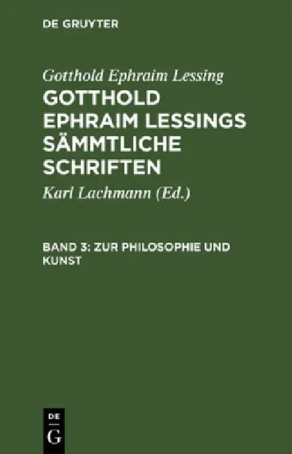 Zur Philosophie Und Kunst: (Fortsetzung.) by Karl Lachmann, Gotthold Ephraim Lessing
