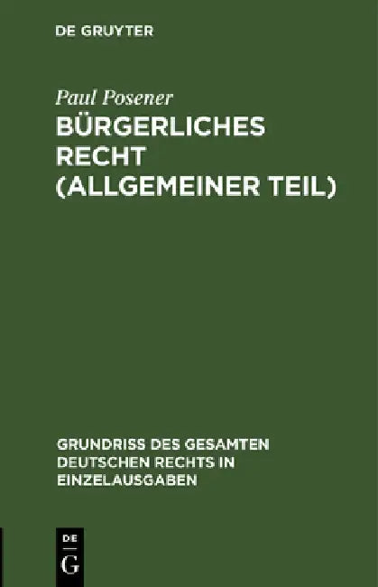 Bürgerliches Recht (Allgemeiner Teil) by Paul Posener