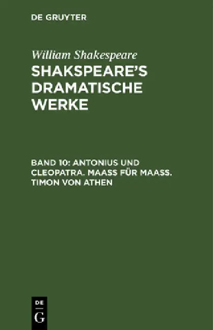 Antonius Und Cleopatra. Maaß Für Maaß. Timon Von Athen by August Wilhelm Schlegel, Ludwig Tieck, William Shakespeare