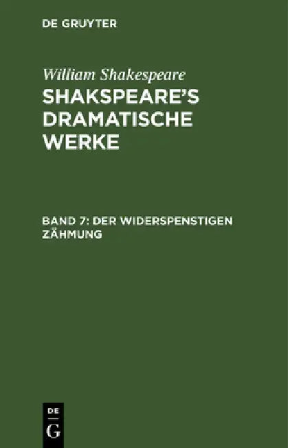 Der Widerspenstigen Zähmung: Viel Lärmen Um Nichts. Die Comödie Der Irrungen by August Wilhelm Schlegel, Ludwig Tieck, William Shakespeare