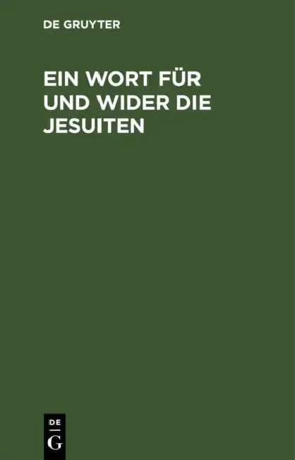 Ein Wort Für Und Wider Die Jesuiten by No Contributor