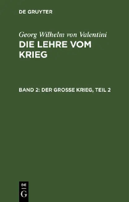 Der Große Krieg, Teil 2 by Georg Wilhelm Von Valentini