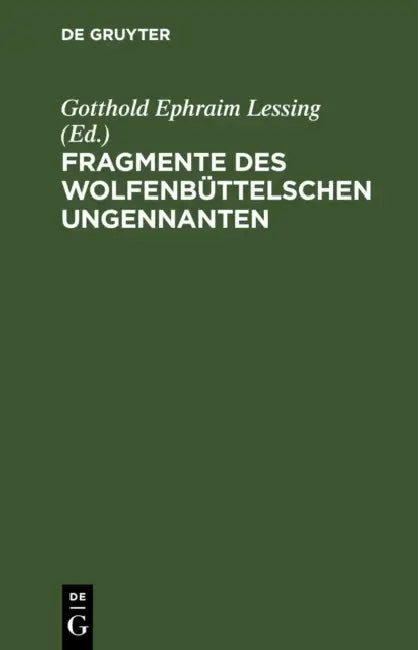 Fragmente Des Wolfenbüttelschen Ungennanten by Gotthold Ephraim Lessing