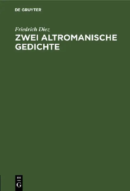 Zwei Altromanische Gedichte by Friedrich Diez