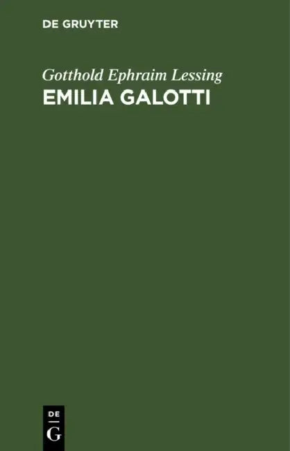 Emilia Galotti: Ein Trauerspiel in Fünf Aufzügen by Gotthold Ephraim Lessing
