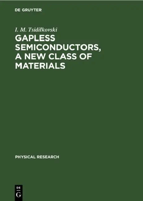 Gapless Semiconductors, a New Class of Materials by I. M. Tsidilkovski