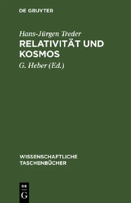 Relativität Und Kosmos: Raum Und Zeit in Physik, Astronomie Und Kosmologie by Hans-Jürgen Treder, G. Heber