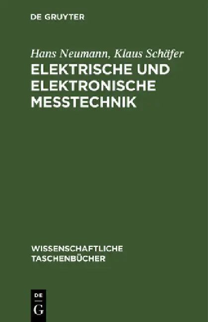 Elektrische Und Elektronische Meßtechnik by Hans Neumann, Klaus Schäfer