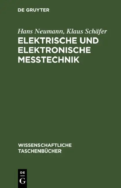Elektrische Und Elektronische Meßtechnik by Hans Neumann, Klaus Schäfer