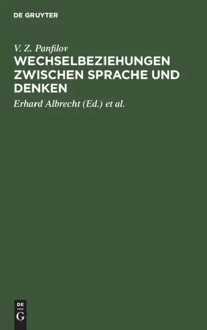 Wechselbeziehungen Zwischen Sprache Und Denken by V. Z. Panfilov, Erhard Albrecht, Georg Friedrich Meier