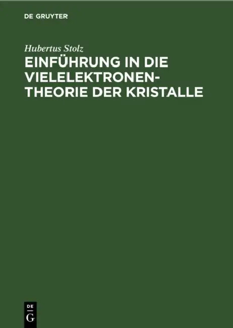 Einführung in Die Vielelektronentheorie Der Kristalle by Hubertus Stolz