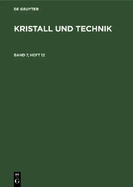 Kristall Und Technik. Band 7, Heft 12 by No Contributor