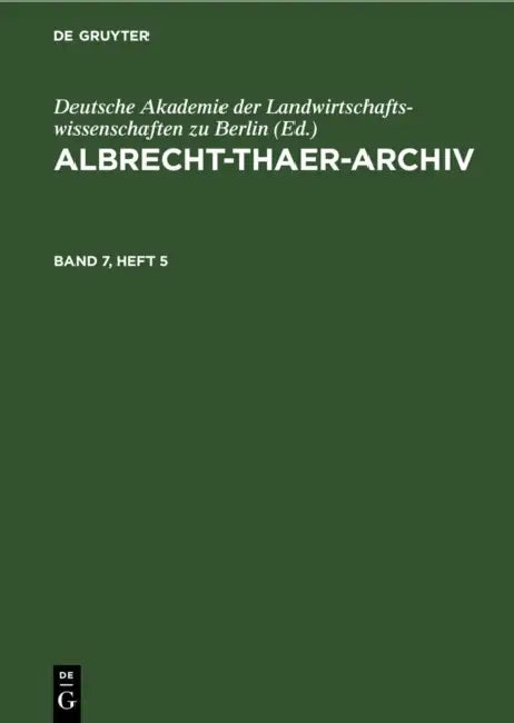 Albrecht-Thaer-Archiv. Band 7, Heft 5 by Deutsche Akademie Der Landwirtschaftswis