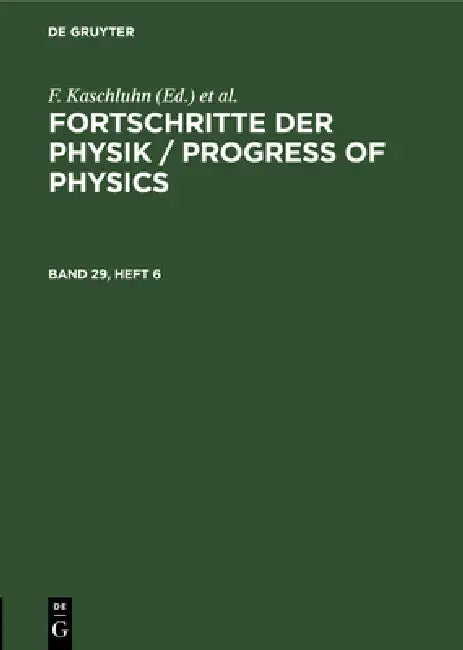 Fortschritte Der Physik / Progress of Physics. Band 29, Heft 6 by F. Kaschluhn, A. Lösche, R. Ritschl