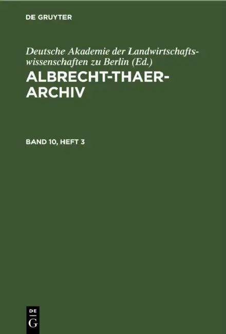 Albrecht-Thaer-Archiv. Band 10, Heft 3 by Deutsche Akademie Der Landwirtschaftswis
