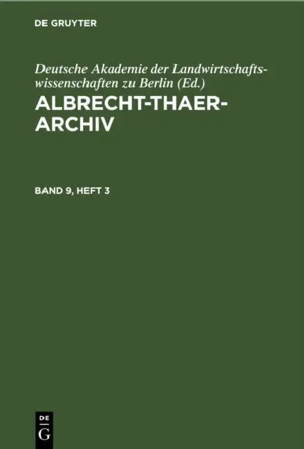 Albrecht-Thaer-Archiv. Band 9, Heft 3 by Deutsche Akademie Der Landwirtschaftswis