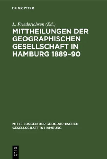 Mittheilungen Der Geographischen Gesellschaft in Hamburg 1889-90 by L. Friederichsen