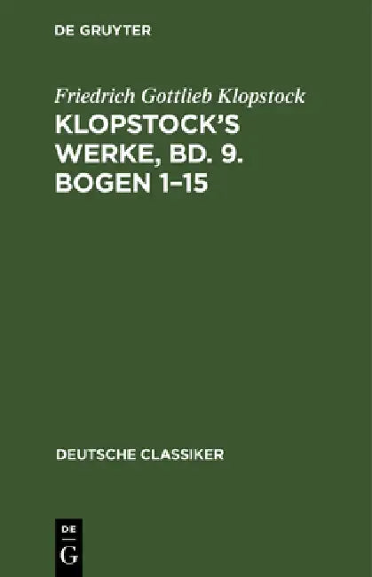 Klopstock's Werke, Bd. 9. Bogen 1-15 by Friedrich Gottlieb Klopstock
