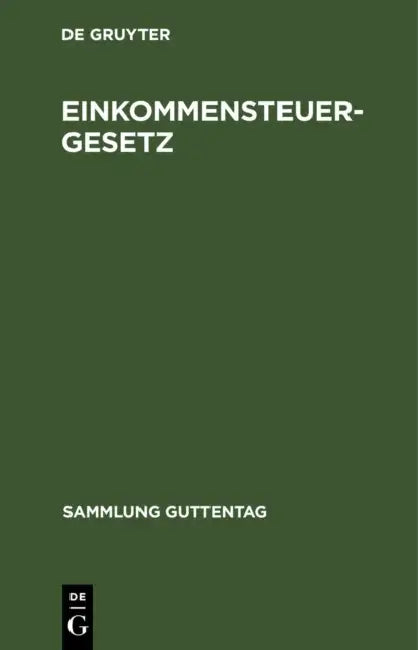Einkommensteuergesetz: Textausgabe Mit Einleitung, Musterberechnungen Und Sachregister. Nachtrag Zum Einkommensteuergesetz by No Contributor
